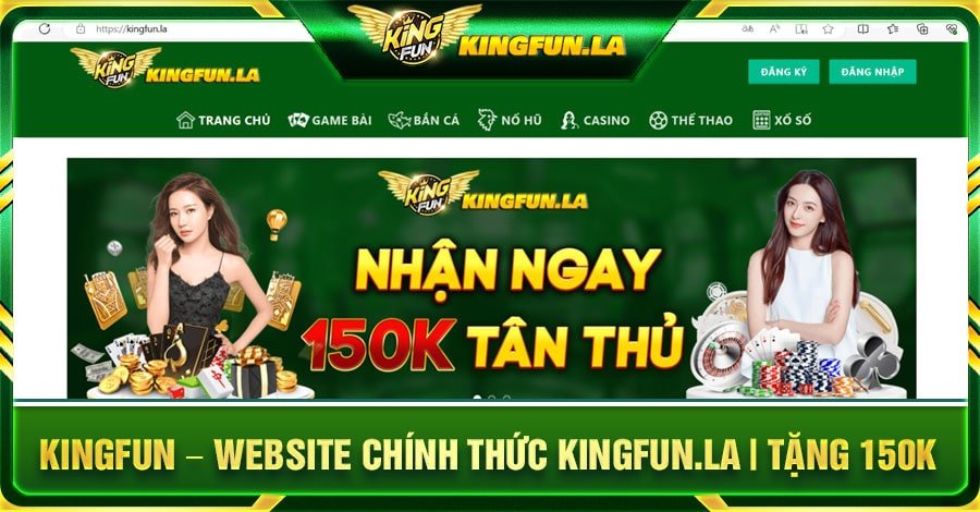 Kingfun – Website Chính Thức Kingfun.la | Tặng 150k